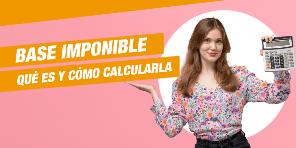 Base Imponible Qué es y cómo se calcula